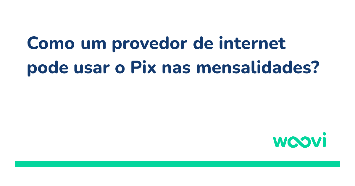 og-como-um-provedor-de-internet-pode-usar-o-pix-nas-mensalidades.png